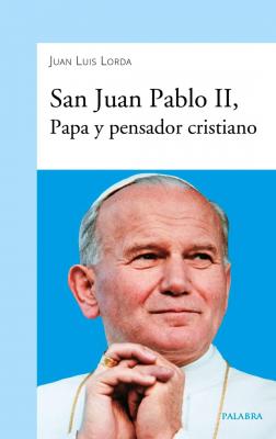 San Juan Pablo II, Papa y pensador cristiano